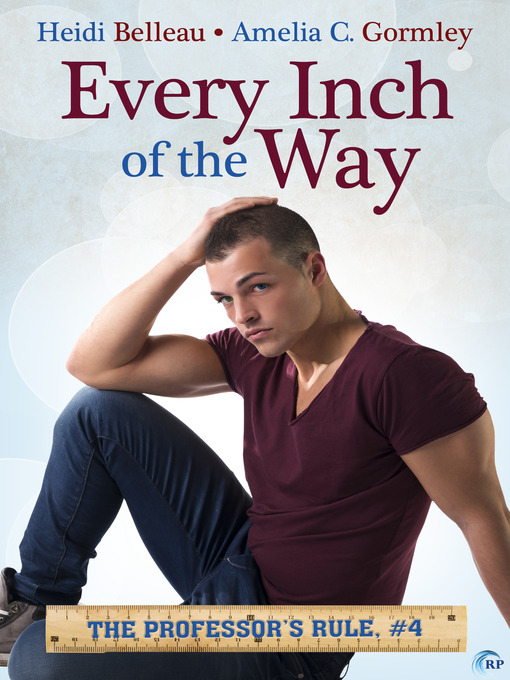 Title details for Every Inch of the Way by Heidi Belleau - Available